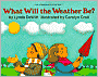What Will the Weather Be?