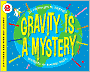Gravity Is a Mystery (Let's-Read-and-Find-Out Science 2 Series)