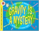 Gravity Is a Mystery (Let's-Read-and-Find-Out Science 2 Series)