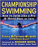 Championship Swimming: How to Improve Your Techinque and Swim Faster in Thirty Days or Less