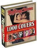 Rolling Stone 1,000 Covers: A History of the Most Influential Magazine in Pop Culture