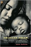 American Dream: Three Women, Ten Kids, and a Nation's Drive to End Welfare