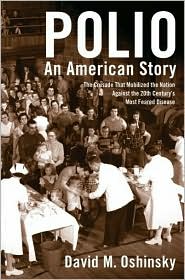 Polio: An American Story by David M. Oshinsky(2005)