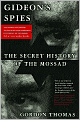 Gideon's Spies: The Secret History of the Mossad