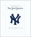 The New York Yankees: 100 Years - The Official Retrospective