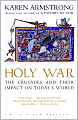 Holy War: The Crusades and Their Impact on Today's World
