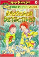 Dinosaur Detectives (Magic School Bus Chapter Book Series #9)