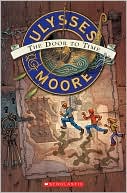 The Door to Time (Ulysses Moore Series #1)