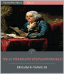 The Autobiography of Benjamin Franklin (Illustrated)