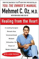Healing from the Heart: A Leading Surgeon Combines Eastern and Western Traditions to Create the Medicine of the Future