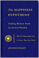 The Happiness Hypothesis: Putting Ancient Wisdom to the Test of Modern Science