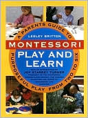 Montessori Play and Learn: A Parents' Guide to Purposeful Play from Two to Six