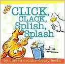 Click, Clack, Splish, Splash: A Counting Adventure