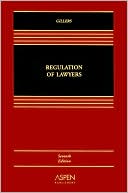 Regulation Of Lawyers: Problems of Law and Ethics, Seventh Edition
