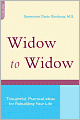 Widow to Widow: Thoughtful, Practical Ideas for Rebuilding Your Life