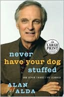Never Have Your Dog Stuffed: And Other Things I've Learned (Large Print Edition)