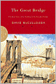 The Great Bridge: The Epic Story of the Building of the Brooklyn Bridge