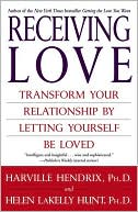 Receiving Love: Transform Your Relationship by Letting Yourself Be Loved