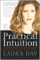 Practical Intuition: How to Harness the Power of Your Instinct and Make It Work for You