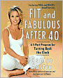 Fit and Fabulous after 40: A 5-Part Program for Turning Back the Clock