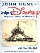 Designing Disney: Imagineering and the Art of the Show