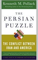 The Persian Puzzle: The Conflict Between Iran and America
