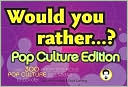 download Would You Rather...? : Pop Culture Edition: Over 300 Preposterous Pop Culture Dilemmas to Ponder book