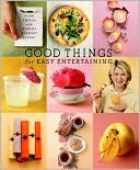 Good Things for Easy Entertaining: The Best of Martha Stewart Living (Good Things with Martha Stewart Living Series)