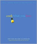 Cook What You Love: Simple, Flavorful Recipes to Make Again and Again
