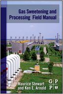 Gas Sweetening and Processing Field Manual