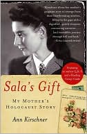 Sala's Gift: My Mother's Holocaust Story