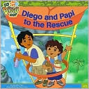 Diego and Papi to the Rescue