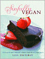 Sinfully Vegan: Over 140 Decadent Desserts to Satisfy Every Vegan's Sweet Tooth
