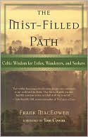Mist-Filled Path: Celtic Wisdom for Exiles, Wanderers, and Seekers