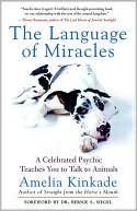 Language of Miracles: A Celebrated Psychic Teaches You to Talk to Animals