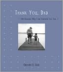 Thank You Dad: 100 Reasons Why I am Grateful for You
