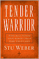 Tender Warrior: Every Man's Purpose, Every Woman's Dream, Every Child's Hope