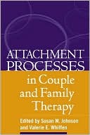 Attachment Processes in Couple and Family Therapy