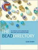 The Bead Directory: The Complete Guide to Choosing and Using More than 600 Beautiful Beads