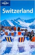 Switzerland (Lonely Planet Travel Series)