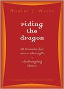 Riding the Dragon: 10 Lessons for Inner Strength in Challenging Times