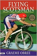 The Flying Scotsman: Cycling to Triumph Through My Darkest Hours
