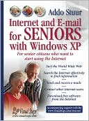 Internet and E-mail for Seniors with Windows XP: For Senior Citizens Who Want to Start Using the Internet