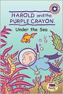 Harold and the Purple Crayon: Under the Sea (Festival Reader Series)