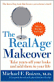 The RealAge Makeover: Take Years off Your Looks and Add Them to Your Life