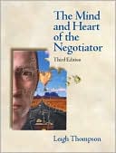 Mind and Heart of the Negotiator
