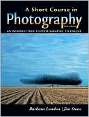 A Short Course in Photography: An Introduction to Photographic Technique