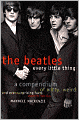 Beatles: Every Little Thing: A Compendium of Witty, Weird and Ever-Surprising Facts about the Fab Four
