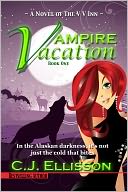 Vampire Vacation by C. J. Ellisson: NOOK Book Cover