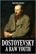 A Raw Youth by Fyodor Dostoyevsky